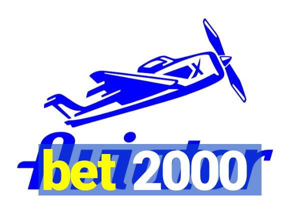 bet 2000